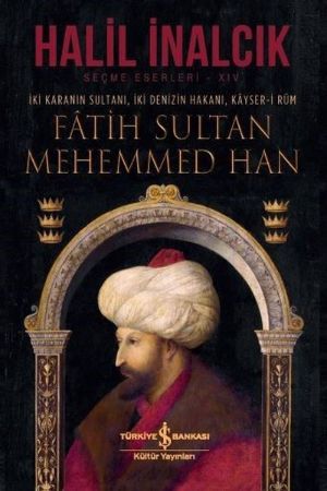 Halil İnalcık Fatih Sultan Mehemmed